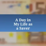 A Day in My Life as a Saver