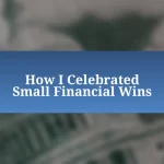 How I Celebrated Small Financial Wins