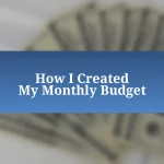 How I Created My Monthly Budget