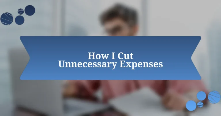 How I Cut Unnecessary Expenses