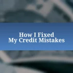 How I Fixed My Credit Mistakes