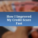 How I Improved My Credit Score Fast