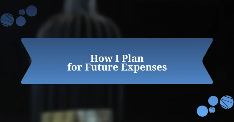 How I Plan for Future Expenses