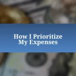 How I Prioritize My Expenses