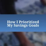 How I Prioritized My Savings Goals