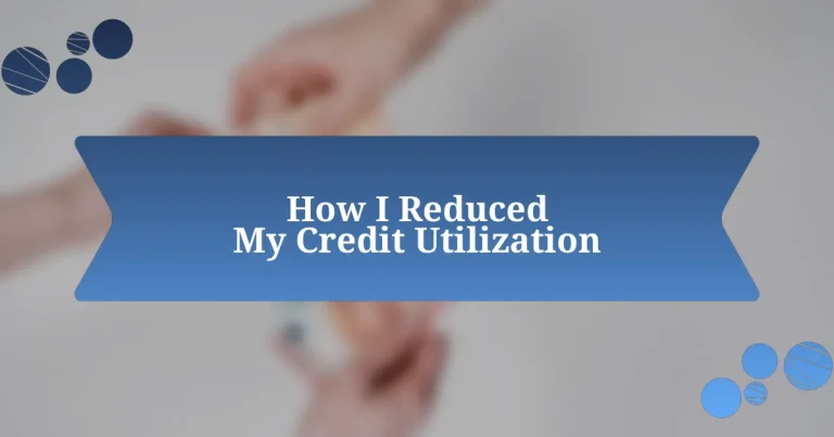 How I Reduced My Credit Utilization