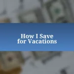 How I Save for Vacations