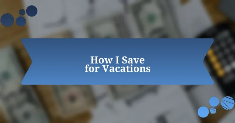 How I Save for Vacations
