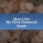 How I Set My First Financial Goals