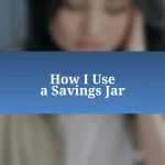 How I Use a Savings Jar