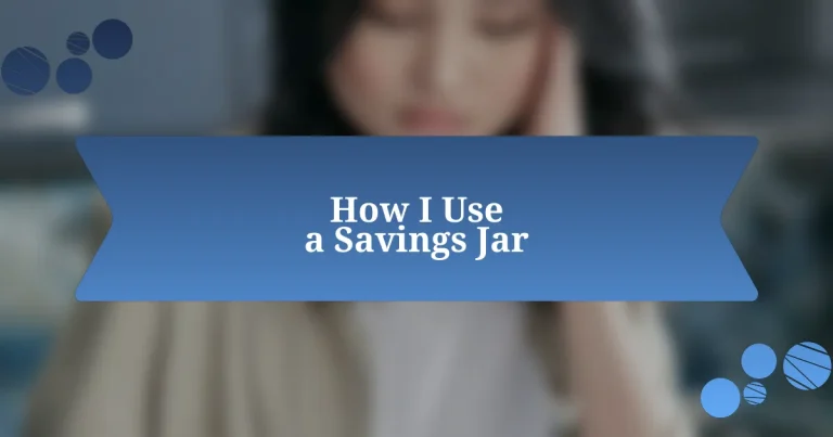 How I Use a Savings Jar