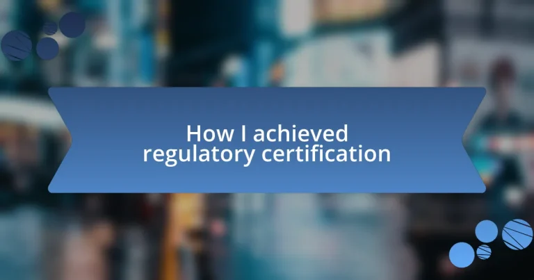 How I achieved regulatory certification