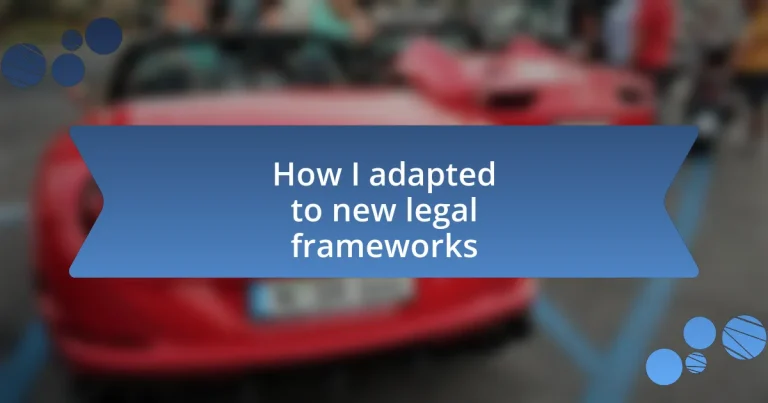 How I adapted to new legal frameworks