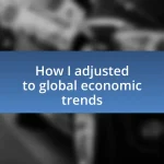 How I adjusted to global economic trends