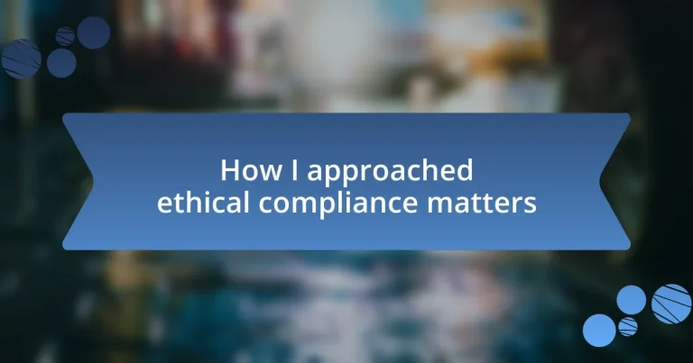 How I approached ethical compliance matters