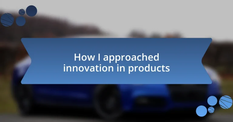 How I approached innovation in products