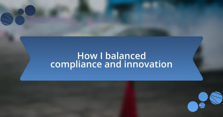 How I balanced compliance and innovation