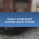 How I embraced remote work trends