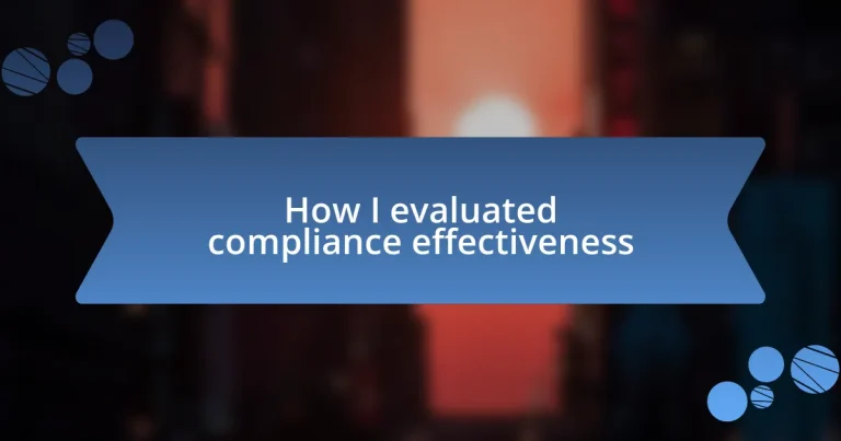 How I evaluated compliance effectiveness