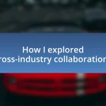 How I explored cross-industry collaborations