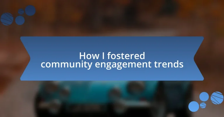 How I fostered community engagement trends