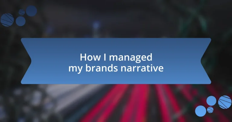 How I managed my brand’s narrative