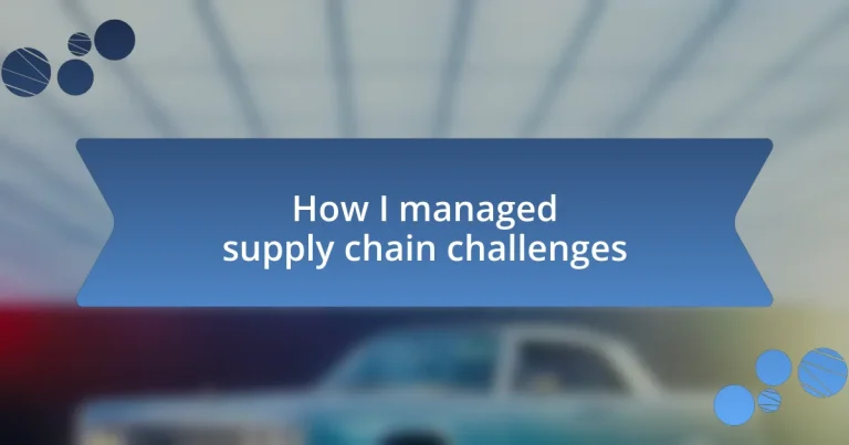 How I managed supply chain challenges