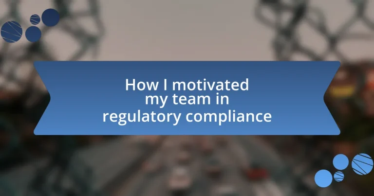 How I motivated my team in regulatory compliance