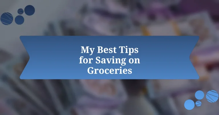 My Best Tips for Saving on Groceries
