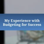 My Experience with Budgeting for Success