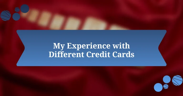 My Experience with Different Credit Cards