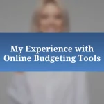 My Experience with Online Budgeting Tools