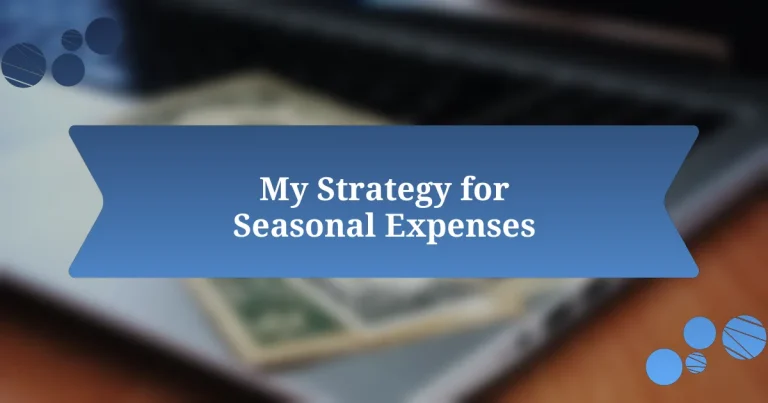 My Strategy for Seasonal Expenses