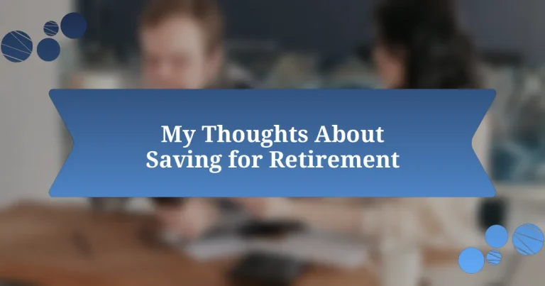 My Thoughts About Saving for Retirement