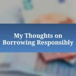 My Thoughts on Borrowing Responsibly