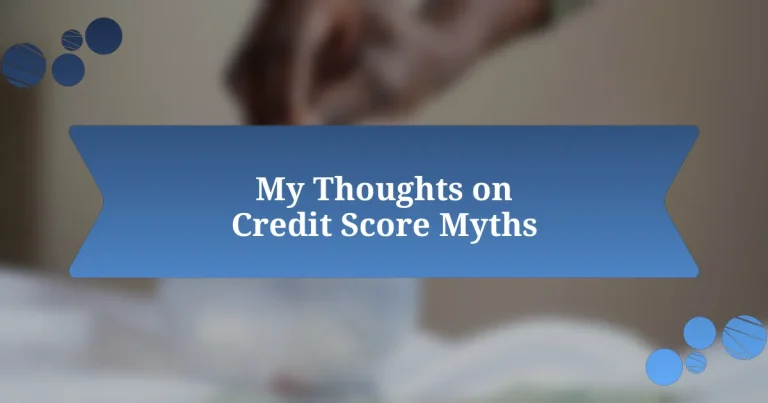 My Thoughts on Credit Score Myths