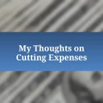 My Thoughts on Cutting Expenses