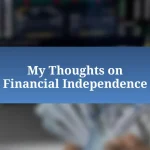 My Thoughts on Financial Independence