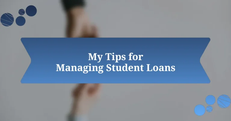 My Tips for Managing Student Loans
