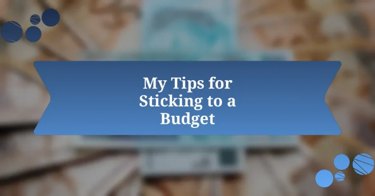 My Tips for Sticking to a Budget