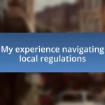 My experience navigating local regulations