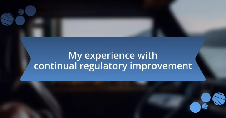 My experience with continual regulatory improvement