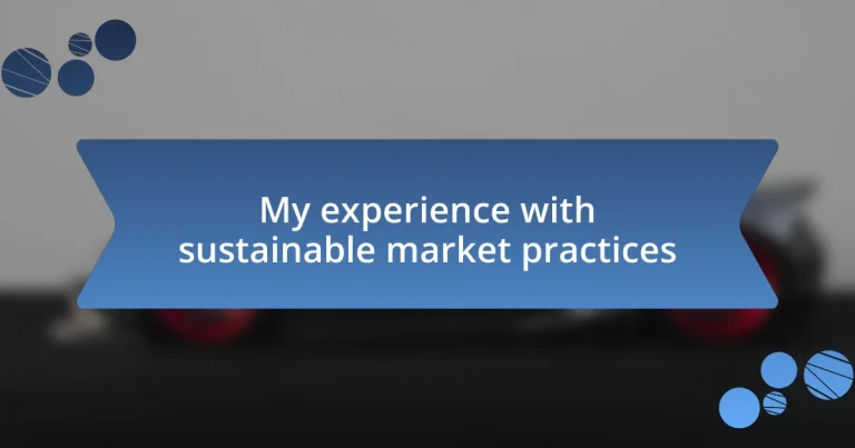 My experience with sustainable market practices