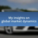 My insights on global market dynamics