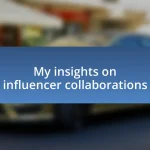 My insights on influencer collaborations