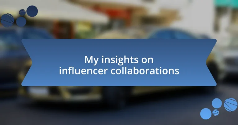 My insights on influencer collaborations