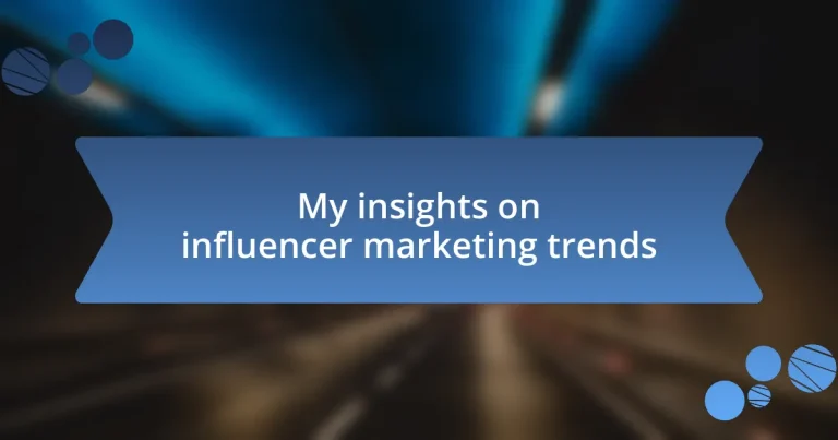 My insights on influencer marketing trends