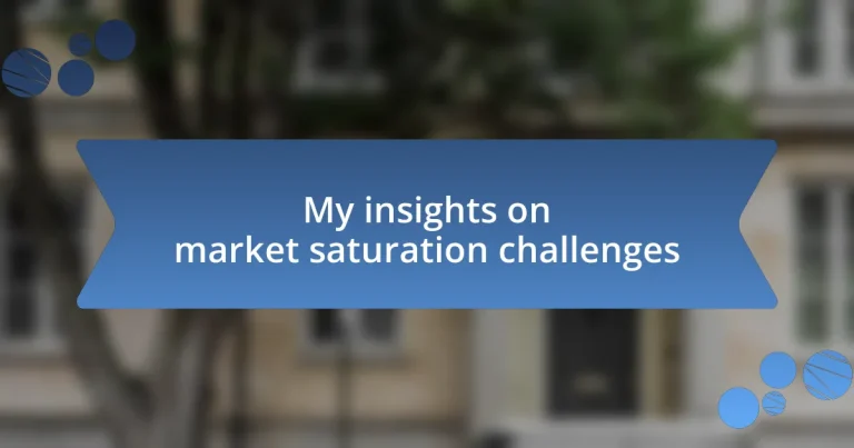 My insights on market saturation challenges