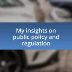 My insights on public policy and regulation