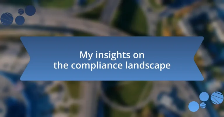 My insights on the compliance landscape